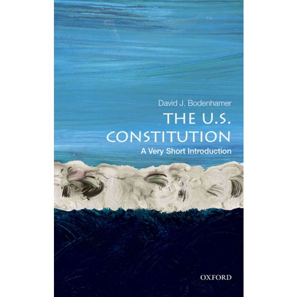 THE U.S. CONSTITUTION. “A Very Short Introduction“