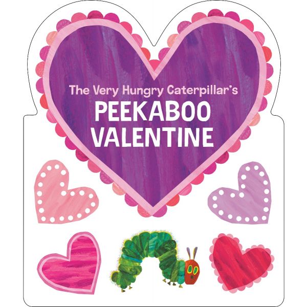The Very Hungry Caterpillar`s Peekaboo Valentine