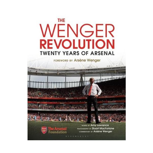 THE WENGER REVOLUTION: Twenty Years of Arsenal