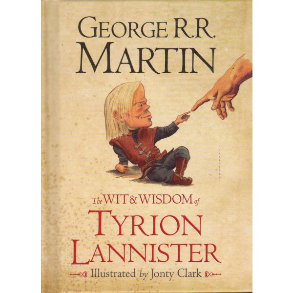 THE WIT AND WISDOM OF TYRION LANNISTER