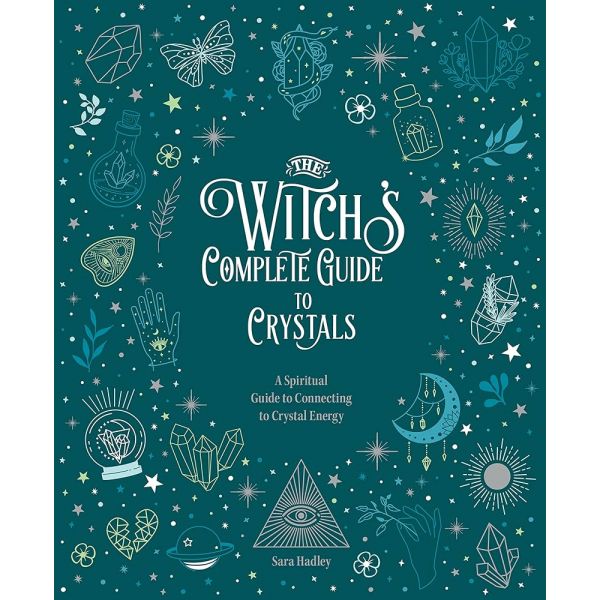 The Witch`s Complete Guide to Crystals