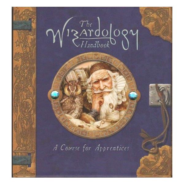THE WIZARDOLOGY HANDBOOK: A Course for Apprentices