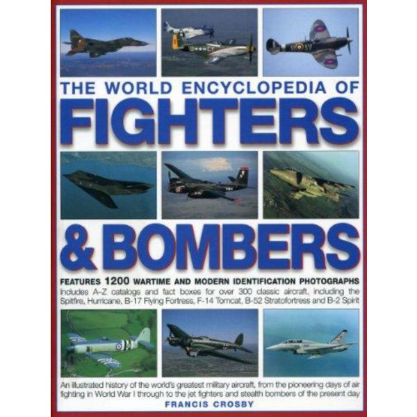 THE WORLD ENCYCLOPEDIA OF FIGHTERS & BOMBERS