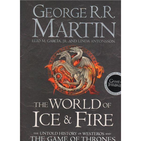 THE WORLD OF ICE AND FIRE: The Untold History of