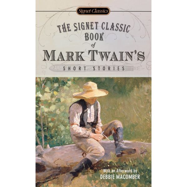 THE SIGNET CLASSIC BOOK OF MARK TWAIN`S SHORT STORIES