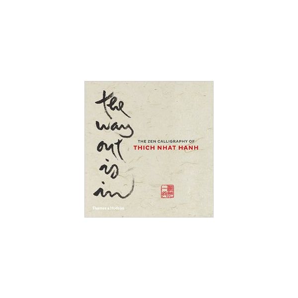 THE WAY OUT IS IN: The Zen Calligraphy