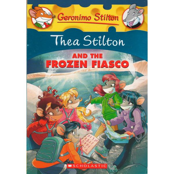 THEA STILTON AND THE FROZEN FIASCO. “Thea Stilton“, Book 25
