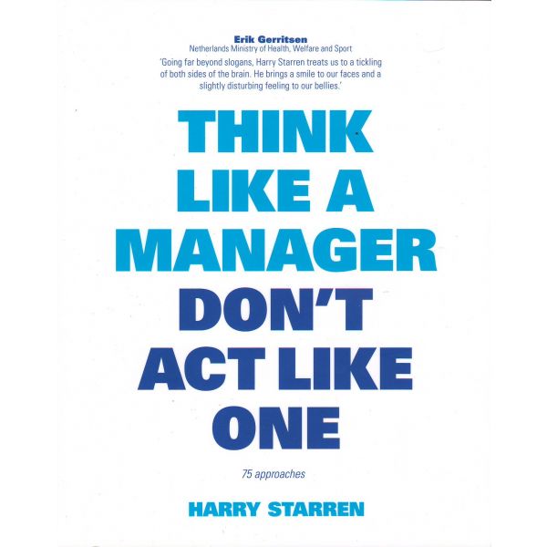 THINK LIKE A MANAGER DON`T ACT LIKE ONE