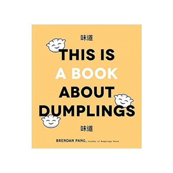 THIS IS A BOOK ABOUT DUMPLINGS