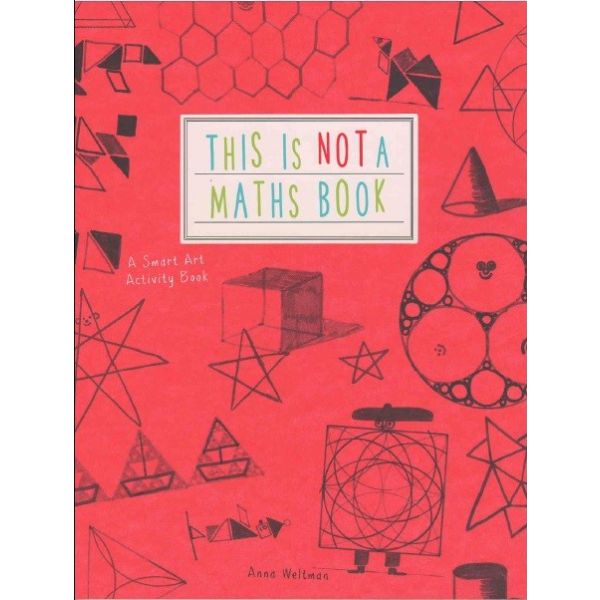 THIS IS NOT A MATHS BOOK: A Smart Art Activity Book