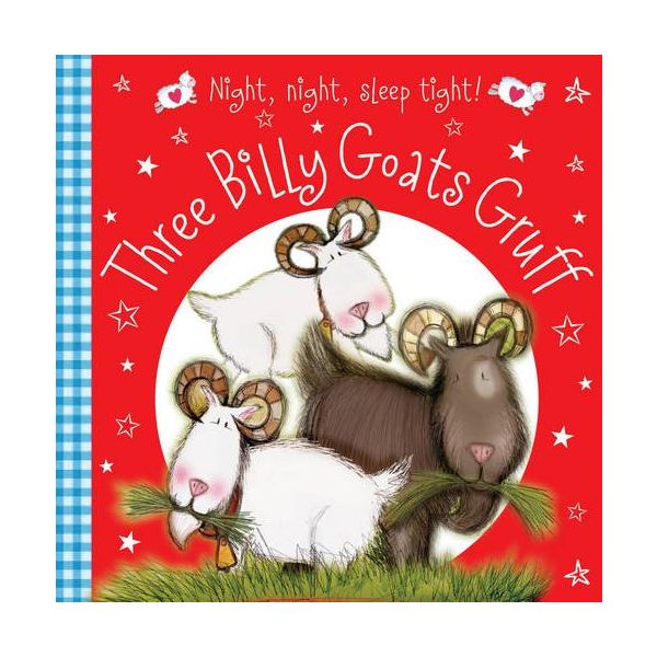 THREE BILLY GOATS GRUFF. “Night Night Sleep Tigh