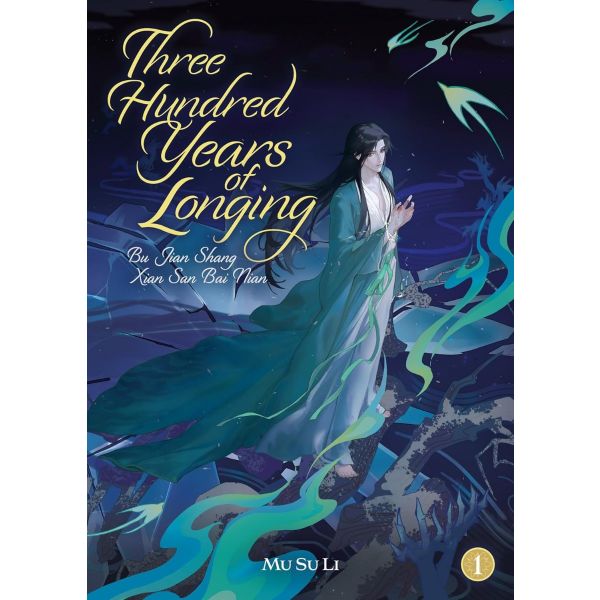 Three Hundred Years of Longing: Bu Jian Shang Xian San Bai Nian, Vol. 1 (Novel)