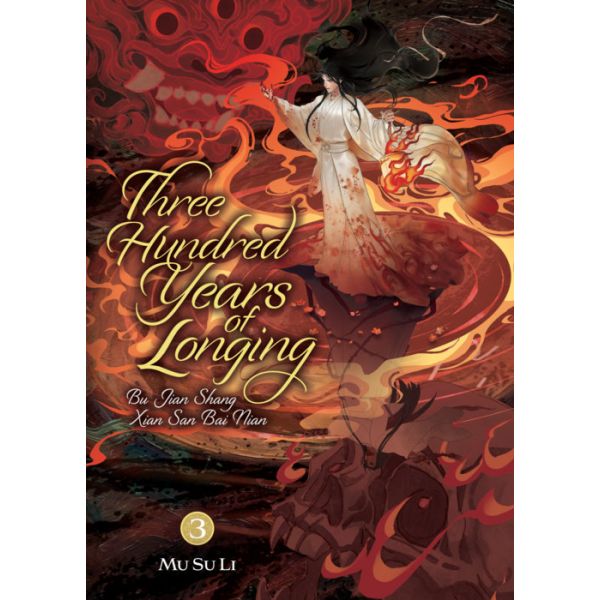 Three Hundred Years of Longing: Bu Jian Shang Xian San Bai Nian, Vol. 3 (Novel)
