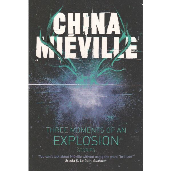 THREE MOMENTS OF AN EXPLOSION: Stories