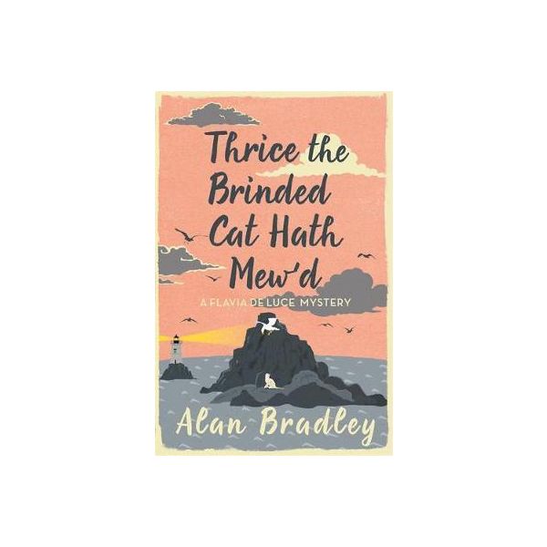 THRICE THE BRINDED CAT HATH MEW`D