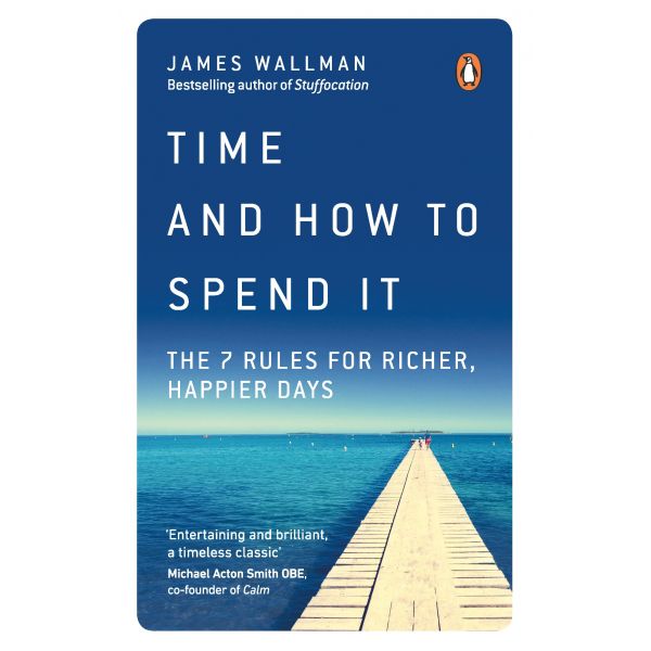 TIME AND HOW TO SPEND IT