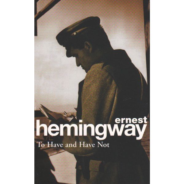 TO HAVE AND HAVE NOT