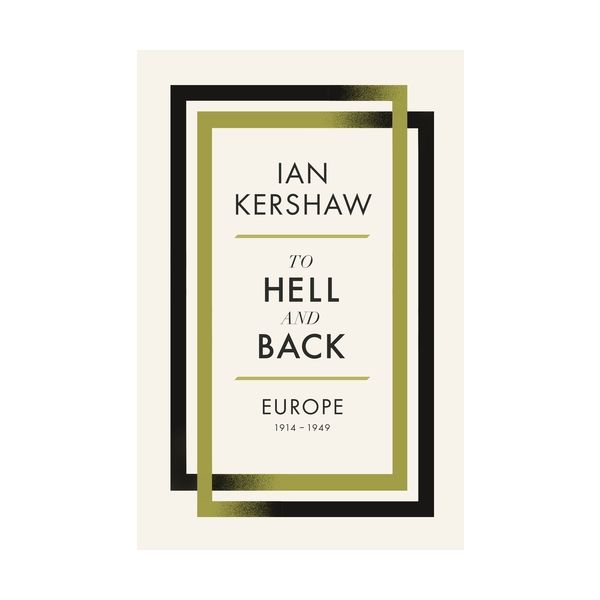 TO HELL AND BACK: Europe 1914-1949, Volume 8
