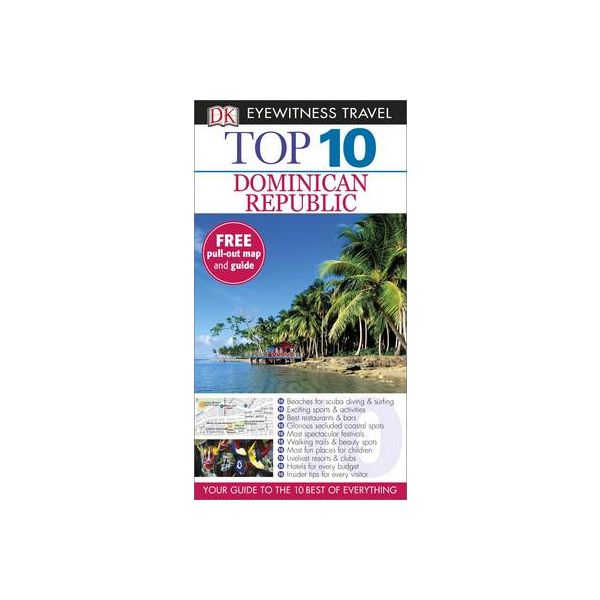TOP 10 DOMINICAN REPUBLIC. “DK Eyewitness Travel Guide“
