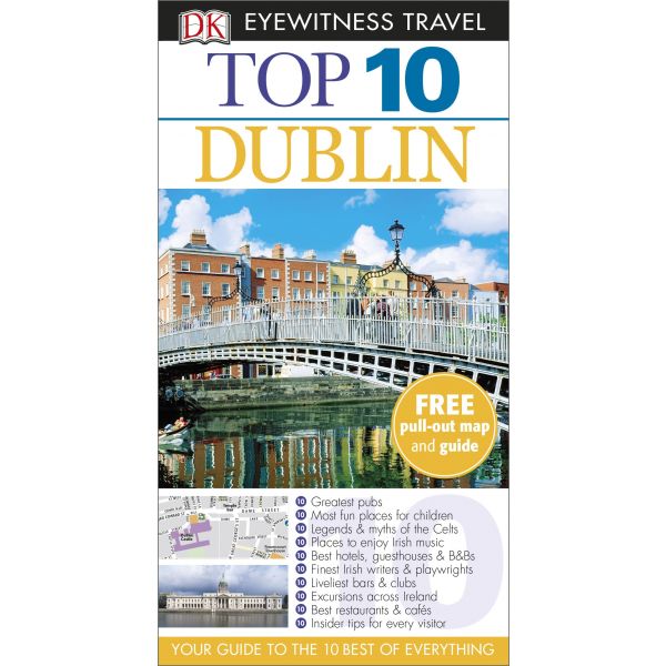 TOP 10 DUBLIN. “DK Eyewitness Travel Guide“