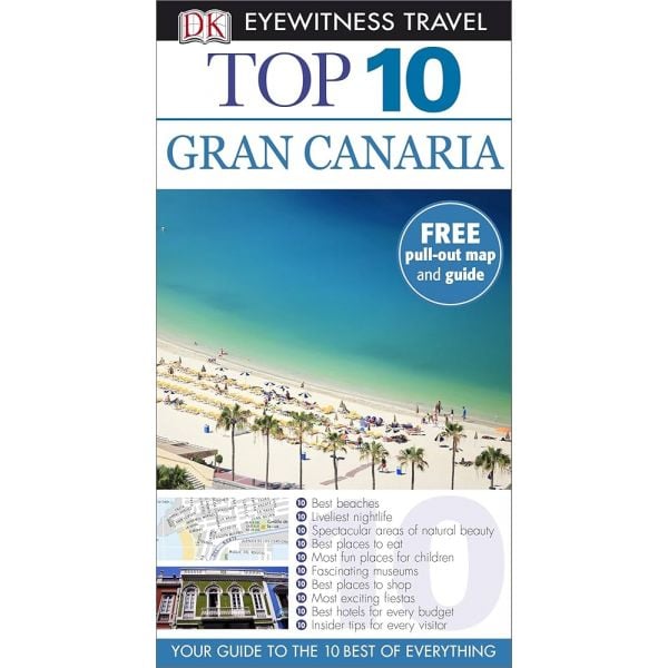 TOP 10 GRAN CANARIA. “DK Eyewitness Travel Guid