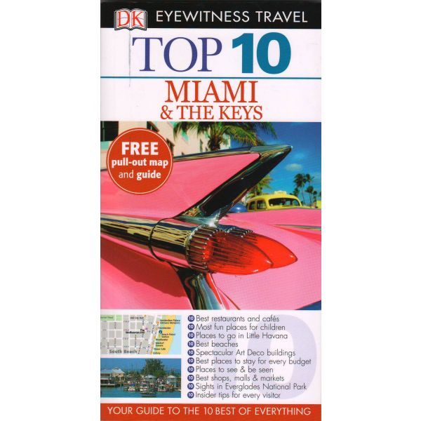 TOP 10 MIAMI & THE KEYS. “DK Eyewitness Travel Guide“