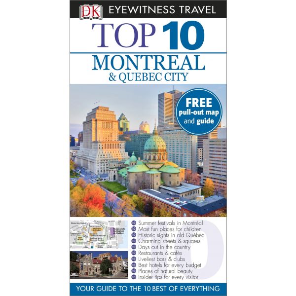 TOP 10 MONTREAL & QUEBEC CITY. “DK Eyewitness Travel Guide“