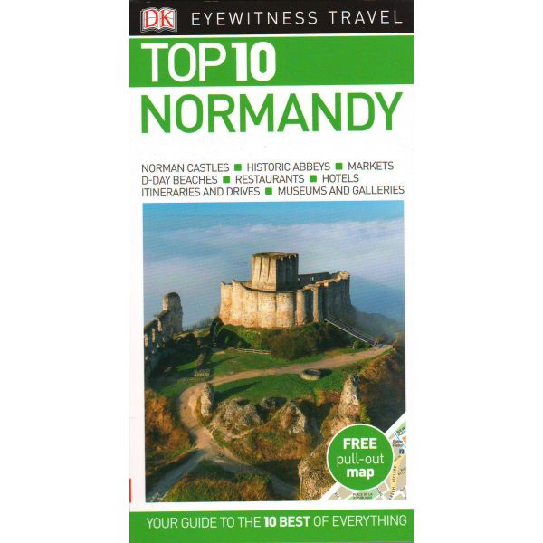 TOP 10 NORMANDY. “DK Eyewitness Travel Guide“