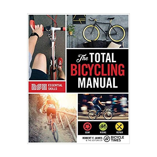 TOTAL BICYCLING MANUAL: 301 Tips for Two-Wheeled Fun