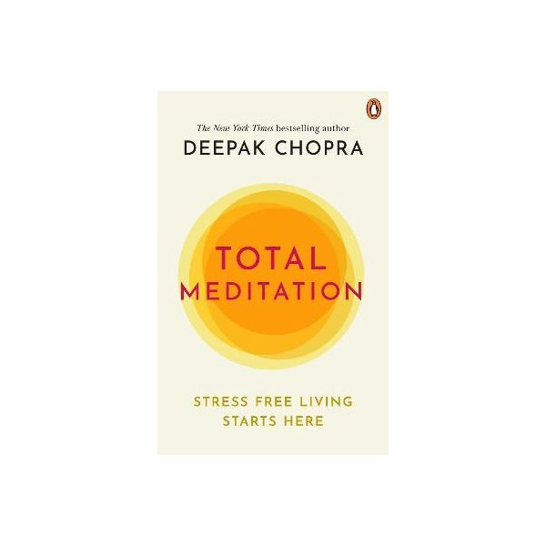 TOTAL MEDITATION: Stress Free Living Starts Here