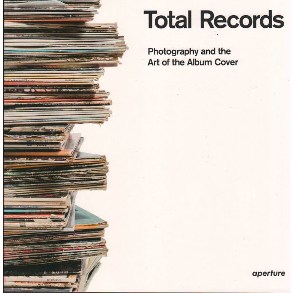 TOTAL RECORDS: Photography and the Art of the Album Cover