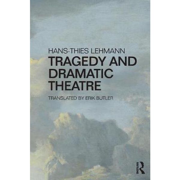 TRAGEDY AND DRAMATIC THEATRE