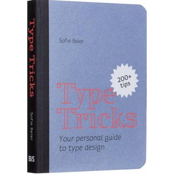 TYPE TRICKS: Your Personal Guide to Type Design