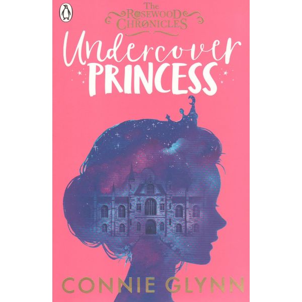 UNDERCOVER PRINCESS. “The Rosewood Chronicles“