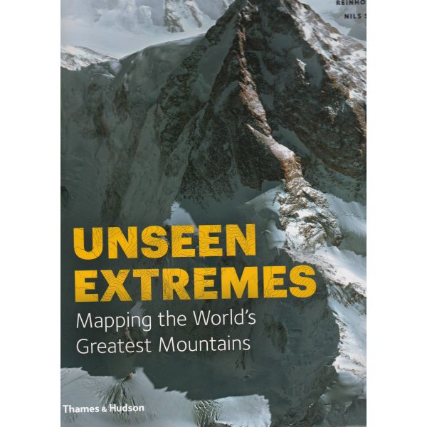 UNSEEN EXTREMES: Mapping the World`s Greatest Mountains