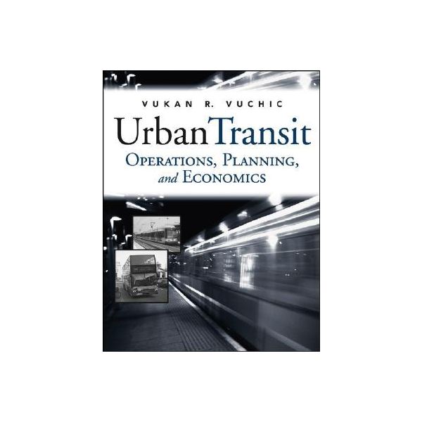 URBAN TRANSIT: Operations, Planning and Economics