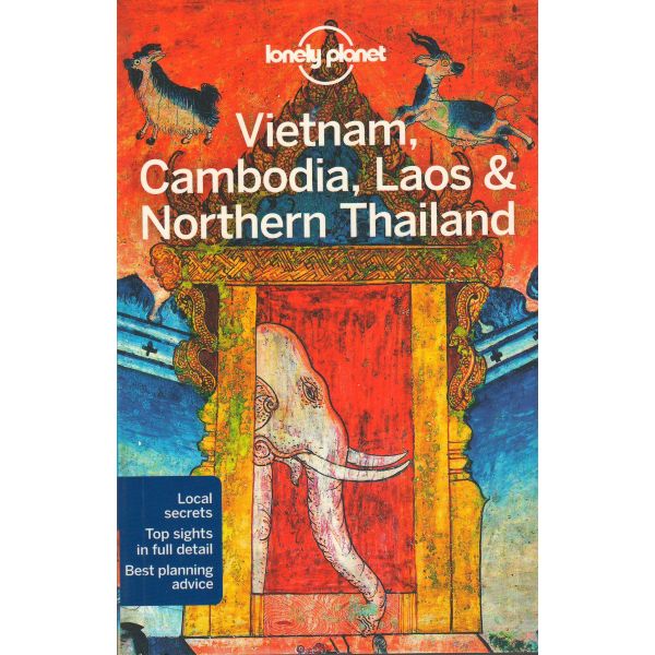 VIETNAM, CAMBODIA, LAOS & NORTHERN THAILAND, 5th Edition. “Lonely Planet Travel Guide“