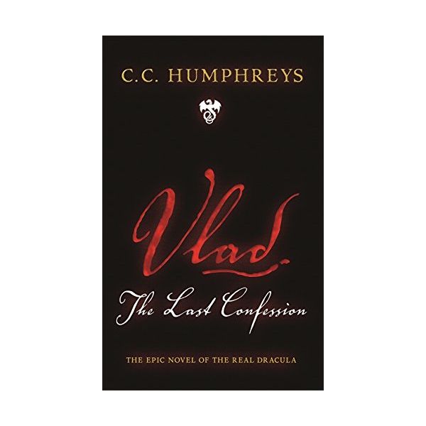 VLAD: The Last Confession. (C. C. Humphreys)