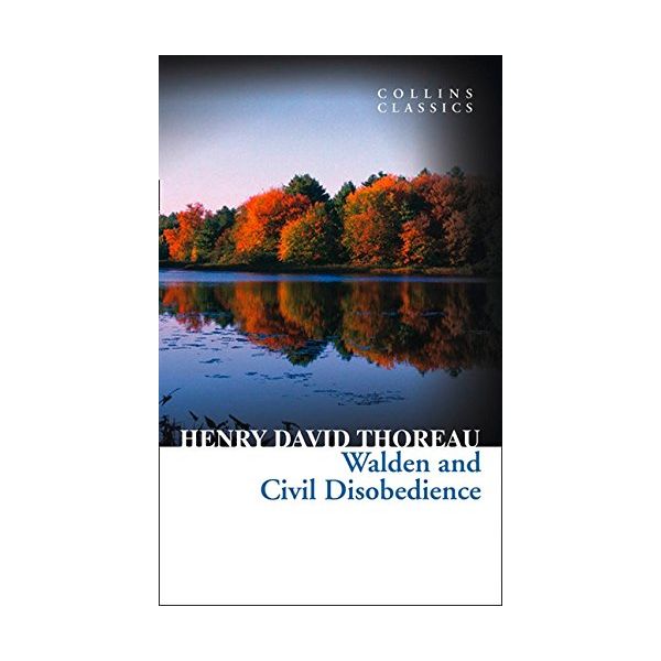 WALDEN AND CIVIL DISOBEDIENCE. “Collins Classics“