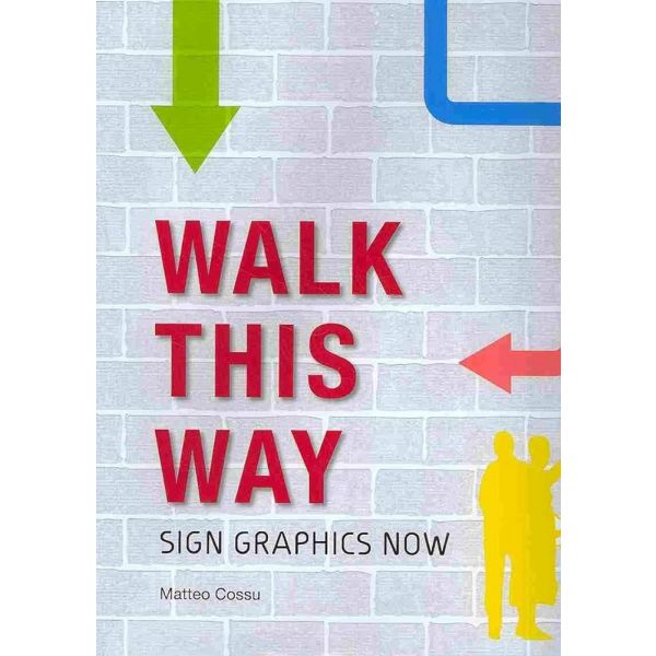 WALK THIS WAY: Sign Graphics Now