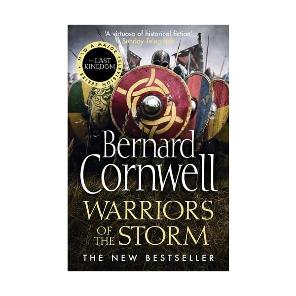 WARRIORS OF THE STORM. “The Last Kingdom“, Book 9