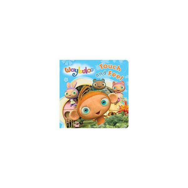 TOUCH AND FEEL. “Waybuloo“