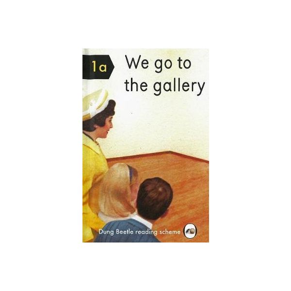 WE GO TO THE GALLERY