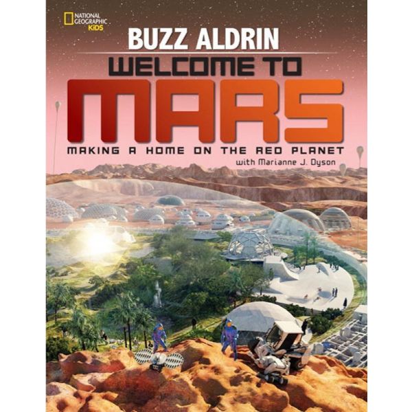 WELCOME TO MARS: Making a Home on the Red Planet