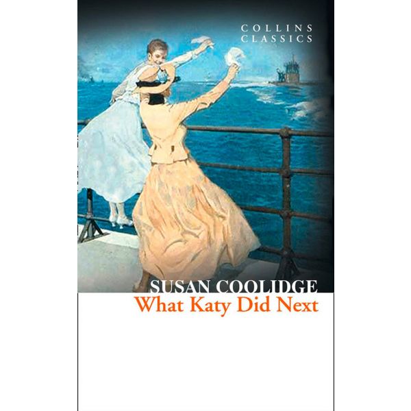WHAT KATY DID NEXT. “Collins Classics“
