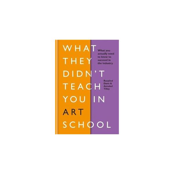 WHAT THEY DIDN`T TEACH YOU IN ART SCHOOL