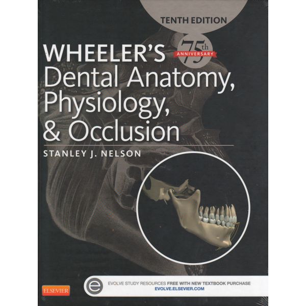WHEELER`S DENTAL ANATOMY, PHYSIOLOGY AND OCCLUSION, 10th Edition