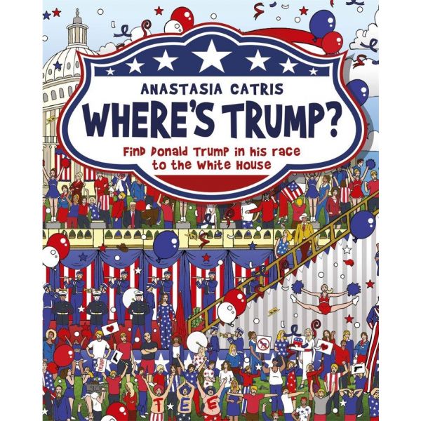 WHERE`S TRUMP?: Find Donald Trump in His Race to the White House