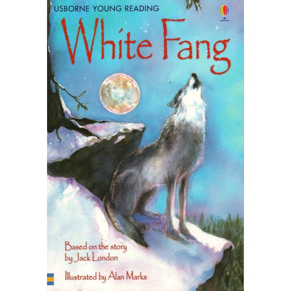 WHITE FANG. “Usborne Young Reading Series 3“