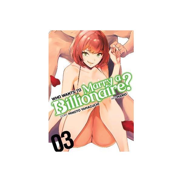 WHO WANTS TO MARRY A BILLIONAIRE?, Vol. 3